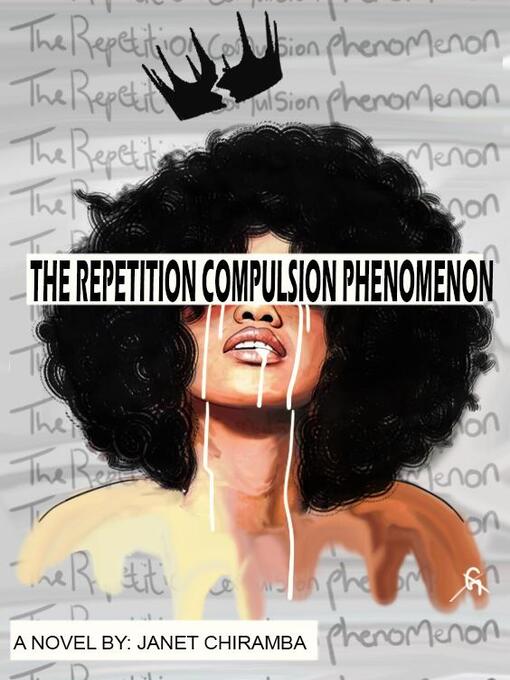 Title details for Repetition Compulsion by Janet Chiramba - Wait list